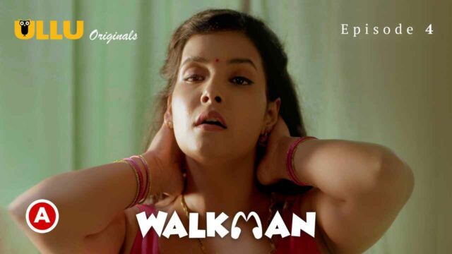 Walkman P02E04 Ullu Originals 2022 Hindi xxx Web Series