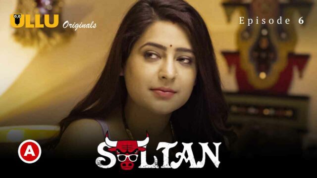 Sultan P02E06 Ullu Originals 2022 Hindi Hot Web Series