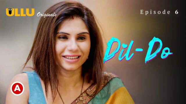 Dil – Do P02E06 2022 Ullu Hindi Hot Web Series
