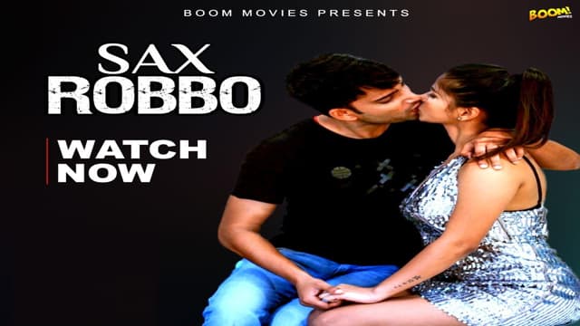 Sax Robbo 2022 Boom Movies Originals Hindi Hot Short Film